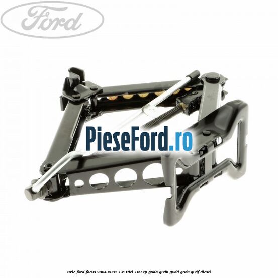 Cric Ford Focus 2004-2007 1.6 TDCi 109 cp G8DA, G8DB, G8DD, G8DE, G8DF diesel