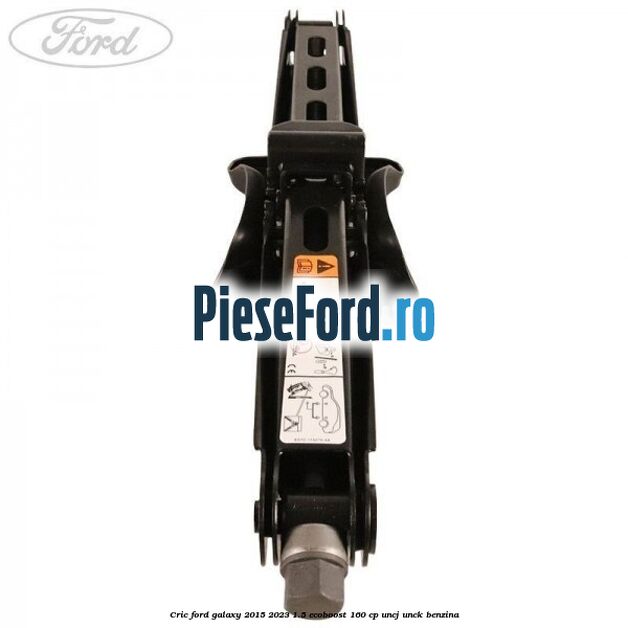 Cric Ford Galaxy 2015-2023 1.5 EcoBoost 160 cp UNCJ, UNCK benzina