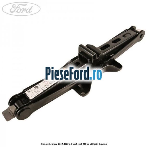 Cric Ford Galaxy 2015-2023 1.5 EcoBoost 165 cp C15HDTX benzina