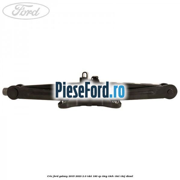 Cric Ford Galaxy 2015-2023 2.0 TDCi 180 cp T8CG, T8CH, T8CI, T8CJ diesel