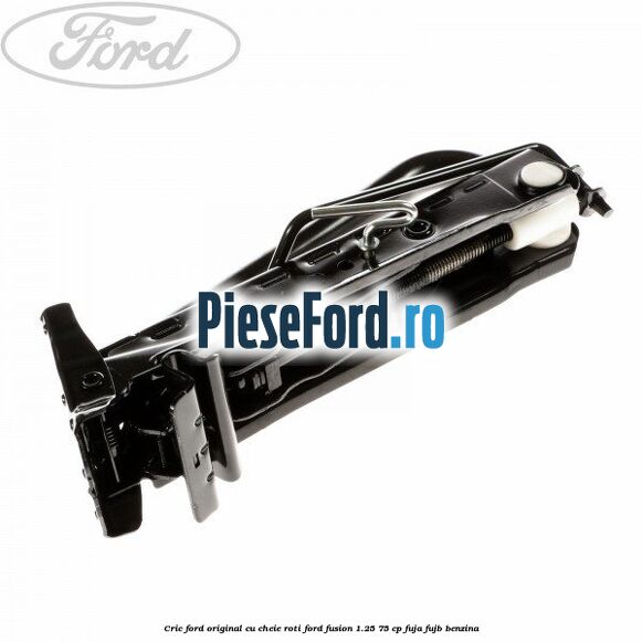 Cric Ford original cu cheie roti Ford Fusion 1.25 75 cp FUJA, FUJB benzina