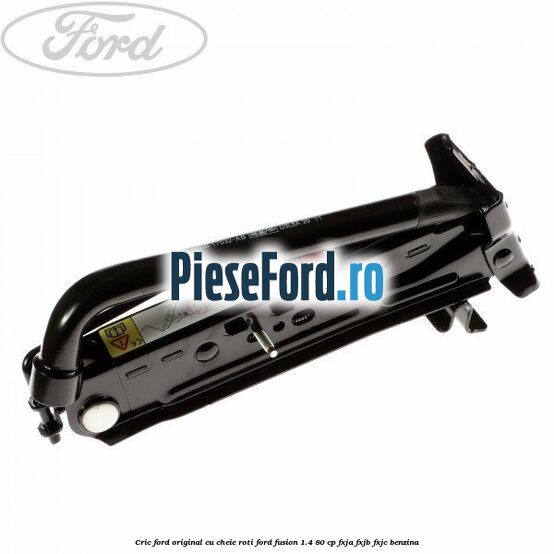 Cric Ford original cu cheie roti Ford Fusion 1.4 80 cp FXJA, FXJB, FXJC benzina