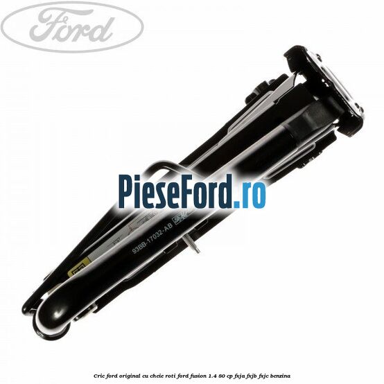Cric Ford original cu cheie roti Ford Fusion 1.4 80 cp Cric Ford original cu cheie roti Ford Fusion 1.4 80 cp FXJA, FXJB, FXJC benzina