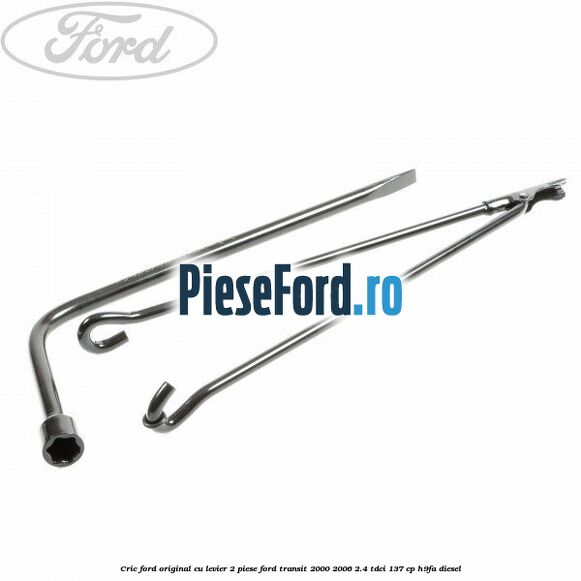 Cric Ford original, cu levier 2 piese Ford Transit 2000-2006 2.4 TDCi 137 cp H9FA diesel