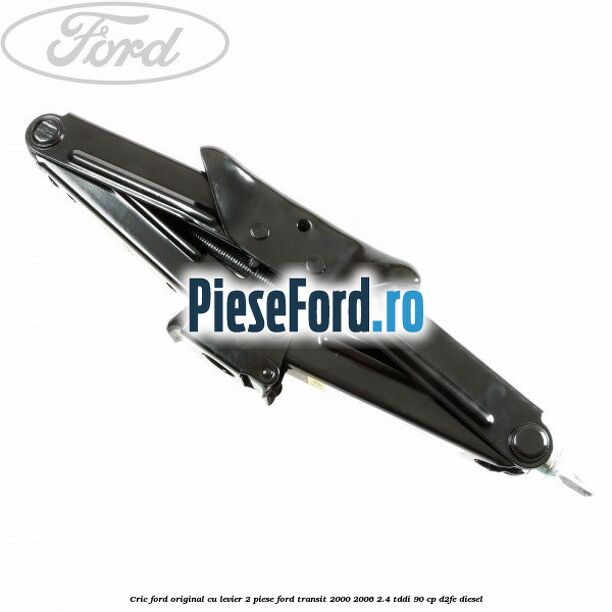Cric Ford original, cu levier 2 piese Ford Transit 2000-2006 2.4 TDdi 90 cp D2FE diesel