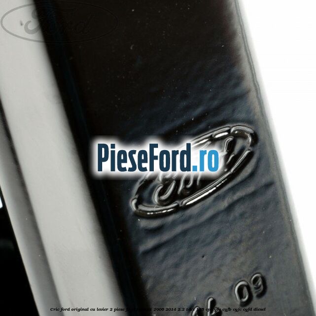 Cric Ford original, cu levier 2 piese Ford Transit 2006-2014 2.2 TDCi 125 cp CYFA, CYFB, CYFC, CYFD diesel