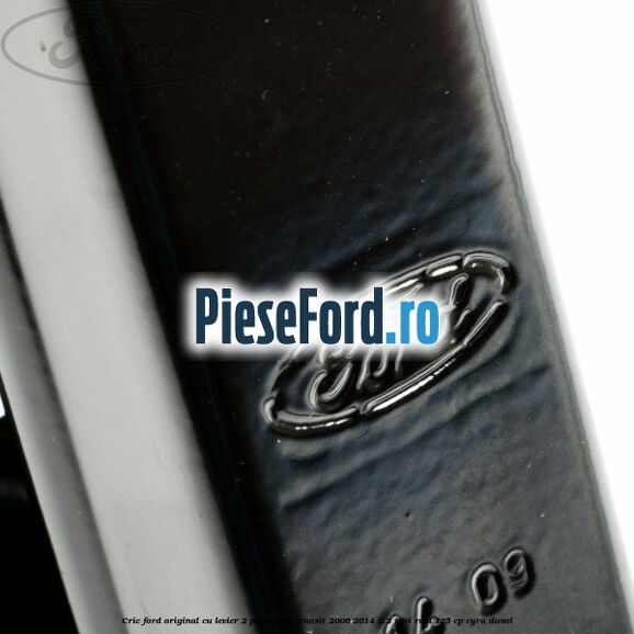Cric Ford original, cu levier 2 piese Ford Transit 2006-2014 2.2 TDCi RWD 125 cp CYRA diesel