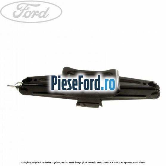 Cric Ford original, cu levier 2 piese pentru serie lunga Ford Transit 2006-2014 2.2 TDCi 136 cp Cric Ford original, cu levier 2 piese pentru serie lunga Ford Transit 2006-2014 2.2 TDCi 136 cp USRA, USRB diesel