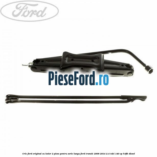 Cric Ford original, cu levier 2 piese pentru serie lunga Ford Transit 2006-2014 2.4 TDCi 140 cp H9FB diesel