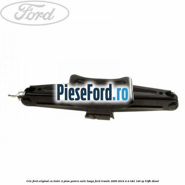 Cric Ford original, cu levier 2 piese pentru serie lunga Ford Transit 2006-2014 2.4 TDCi 140 cp H9FB diesel