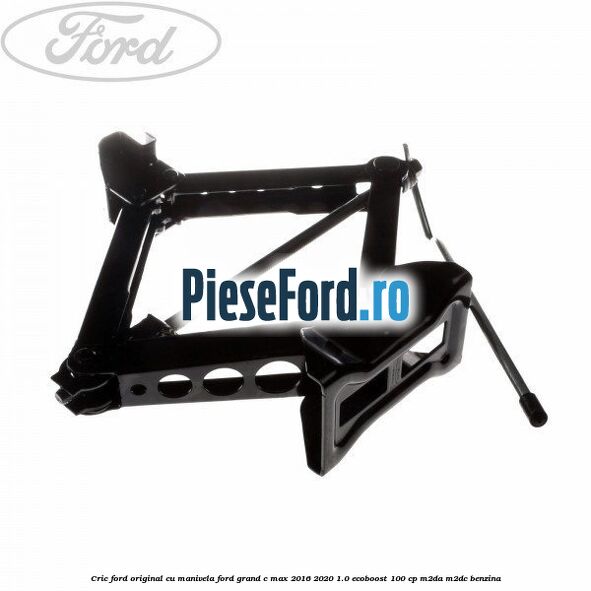 Cric Ford original cu manivela Ford Grand C-Max 2016-2020 1.0 EcoBoost 100 cp M2DA, M2DC benzina