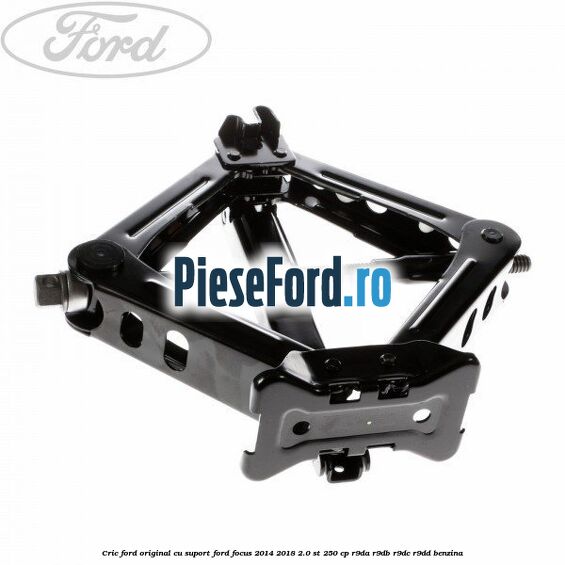 Cric Ford original cu suport Ford Focus 2014-2018 2.0 ST 250 cp Cric Ford original cu suport Ford Focus 2014-2018 2.0 ST 250 cp R9DA, R9DB, R9DC, R9DD benzina