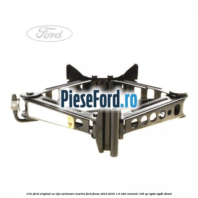 Cric Ford original cu tija actionare marita Ford Focus 2014-2018 1.6 TDCi ECOnetic 105 cp Cric Ford original cu tija actionare marita Ford Focus 2014-2018 1.6 TDCi ECOnetic 105 cp NGDA, NGDB diesel