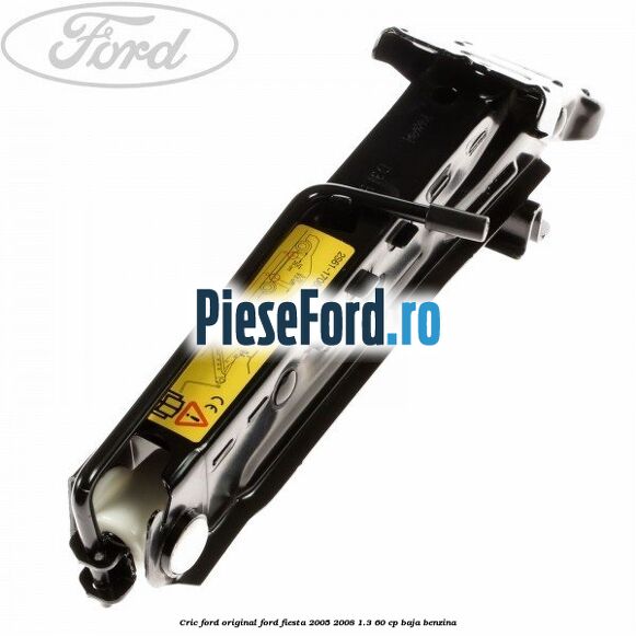 Cric Ford original Ford Fiesta 2005-2008 1.3 60 cp BAJA benzina