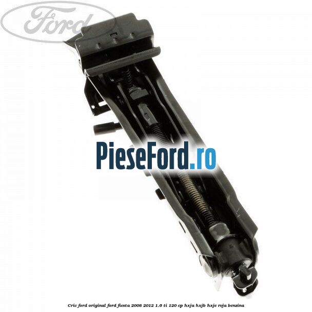 Cric Ford original Ford Fiesta 2008-2012 1.6 Ti 120 cp HXJA, HXJB, HXJE, RVJA benzina