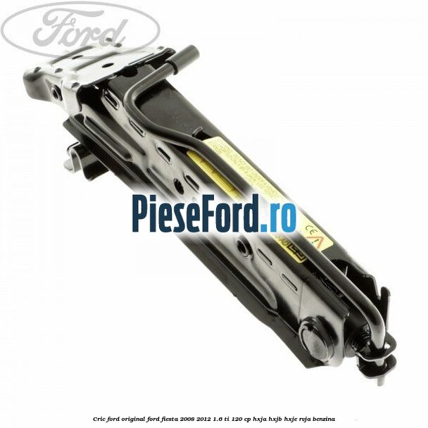 Cric Ford original Ford Fiesta 2008-2012 1.6 Ti 120 cp HXJA, HXJB, HXJE, RVJA benzina