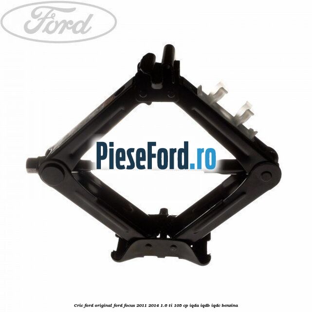 Cric Ford original Ford Focus 2011-2014 1.6 Ti 105 cp IQDA, IQDB, IQDC benzina