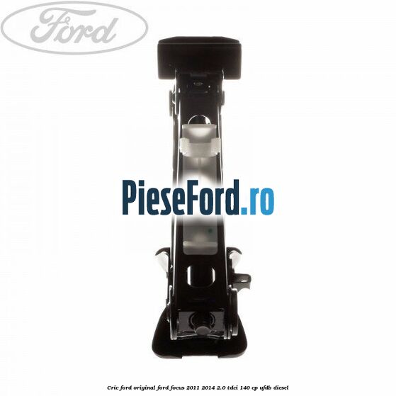 Cric Ford original Ford Focus 2011-2014 2.0 TDCi 140 cp UFDB diesel