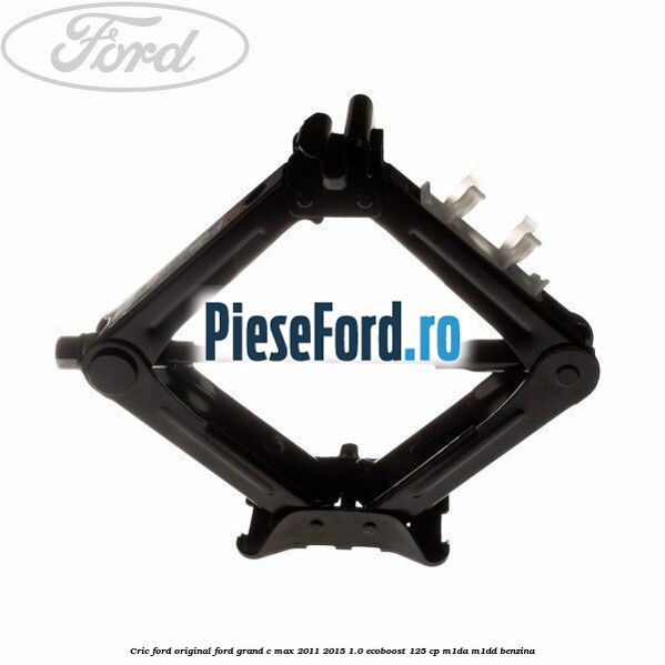 Cric Ford original Ford Grand C-Max 2011-2015 1.0 EcoBoost 125 cp M1DA, M1DD benzina