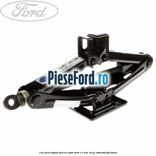 Cric Ford original Ford Ka 2009-2016 1.3 TDCi 75 cp 169A1000, FD4 diesel