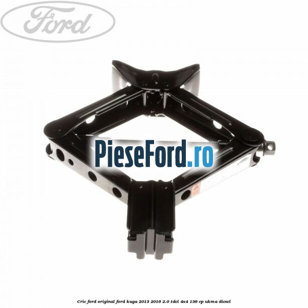Cric Ford original Ford Kuga 2013-2016 2.0 TDCi 4x4 136 cp Cric Ford original Ford Kuga 2013-2016 2.0 TDCi 4x4 136 cp UKMA diesel