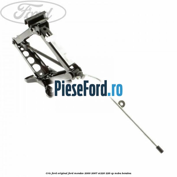 Cric Ford original Ford Mondeo 2000-2007 ST220 226 cp MEBA benzina