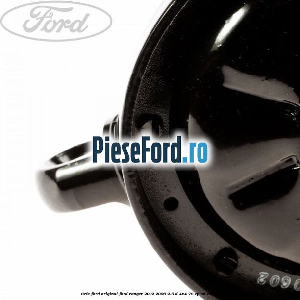 Cric Ford original Ford Ranger 2002-2006 2.5 D 4x4 78 cp WL diesel