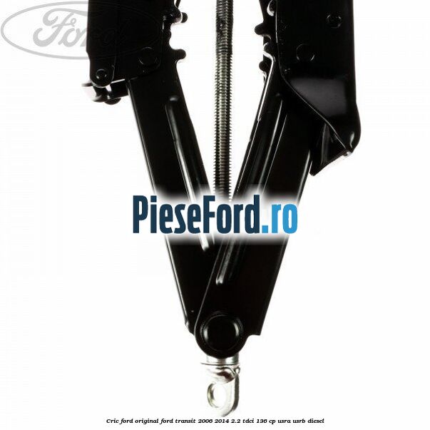 Cric Ford original Ford Transit 2006-2014 2.2 TDCi 136 cp USRA, USRB diesel