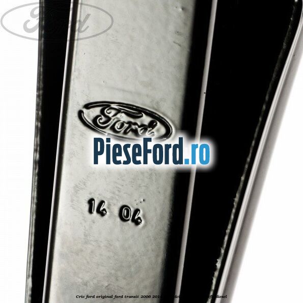 Cric Ford original Ford Transit 2006-2014 2.2 TDCi 85 cp Cric Ford original Ford Transit 2006-2014 2.2 TDCi 85 cp P8FA, P8FB diesel