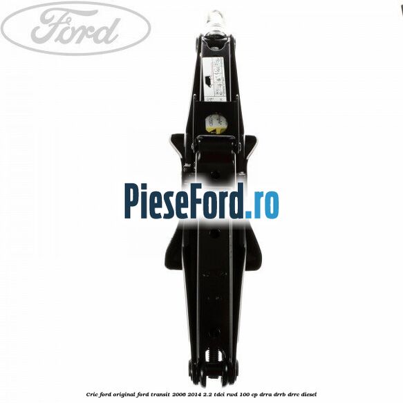 Cric Ford original Ford Transit 2006-2014 2.2 TDCi RWD 100 cp DRRA, DRRB, DRRC diesel