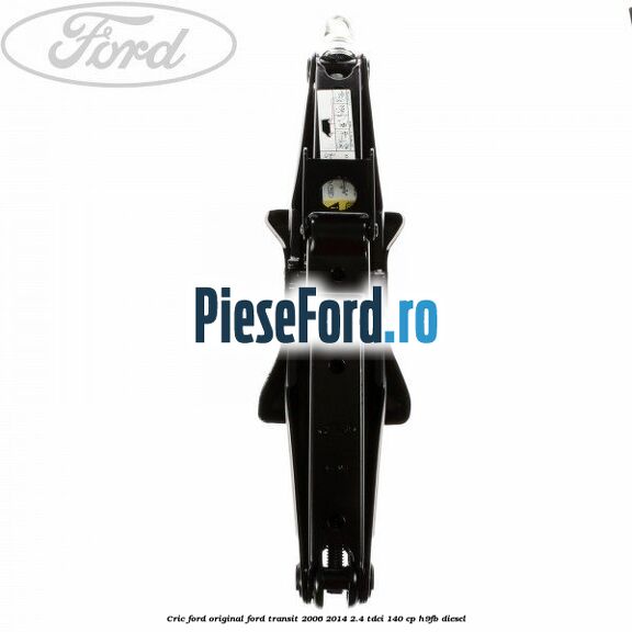 Cric Ford original Ford Transit 2006-2014 2.4 TDCi 140 cp H9FB diesel