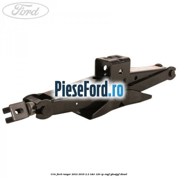 Cric Ford Ranger 2012-2015 2.2 TDCi 120 cp Cric Ford Ranger 2012-2015 2.2 TDCi 120 cp ENPF, GBVAJPF diesel