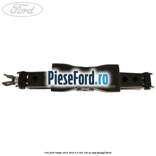 Cric Ford Ranger 2012-2015 2.2 TDCi 120 cp Cric Ford Ranger 2012-2015 2.2 TDCi 120 cp ENPF, GBVAJPF diesel