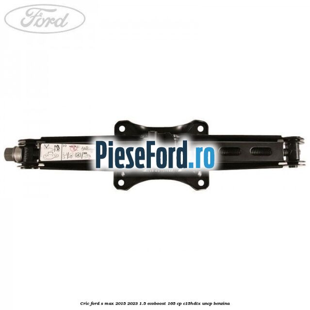 Cric Ford S-Max 2015-2023 1.5 EcoBoost 165 cp C15HDTX, UNCP benzina