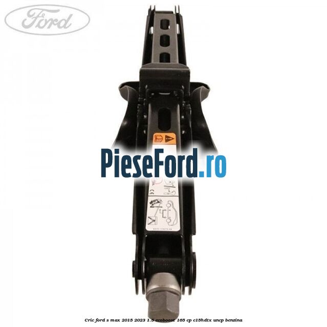 Cric Ford S-Max 2015-2023 1.5 EcoBoost 165 cp C15HDTX, UNCP benzina