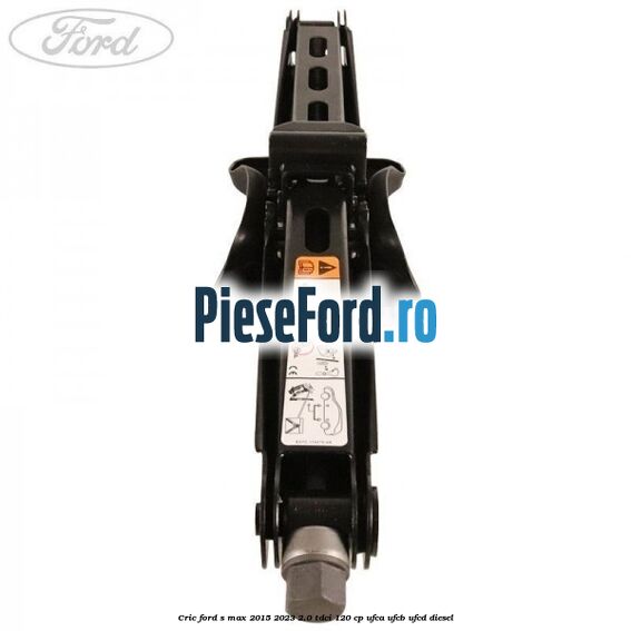 Cric Ford S-Max 2015-2023 2.0 TDCi 120 cp UFCA, UFCB, UFCD diesel