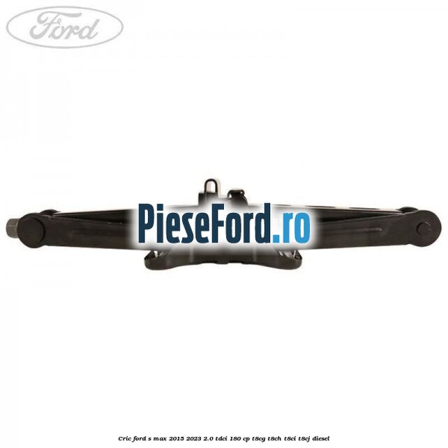 Cric Ford S-Max 2015-2023 2.0 TDCi 180 cp T8CG, T8CH, T8CI, T8CJ diesel