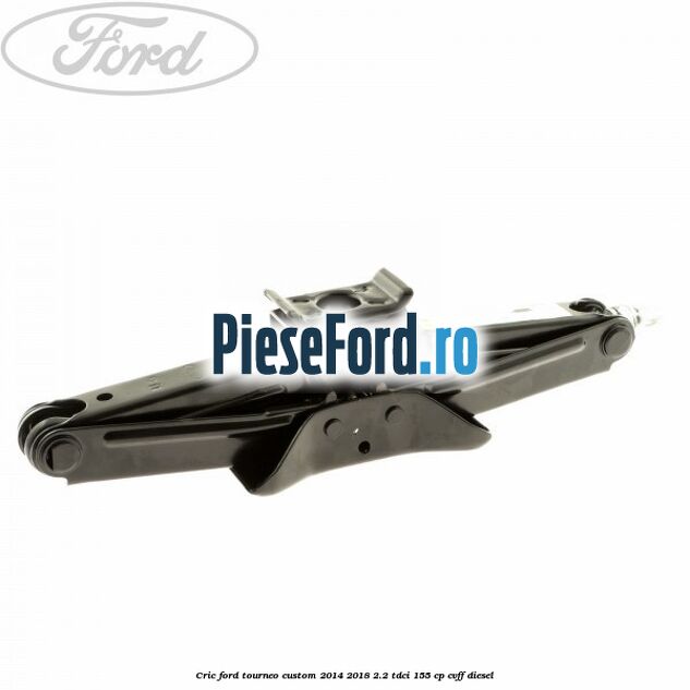 Cric Ford Tourneo Custom 2014-2018 2.2 TDCi 155 cp Cric Ford Tourneo Custom 2014-2018 2.2 TDCi 155 cp CVFF diesel