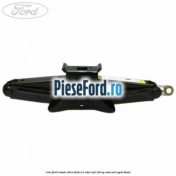 Cric Ford Transit 2014-2018 2.2 TDCi RWD 155 cp CV24, CVR5, UYR6 diesel
