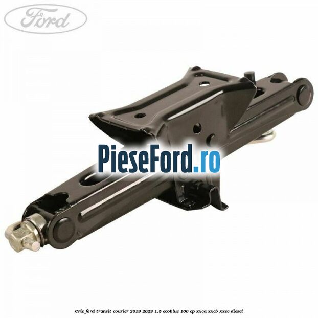 Cric Ford Transit Courier 2019-2023 1.5 EcoBlue 100 cp XXCA, XXCB, XXCC diesel