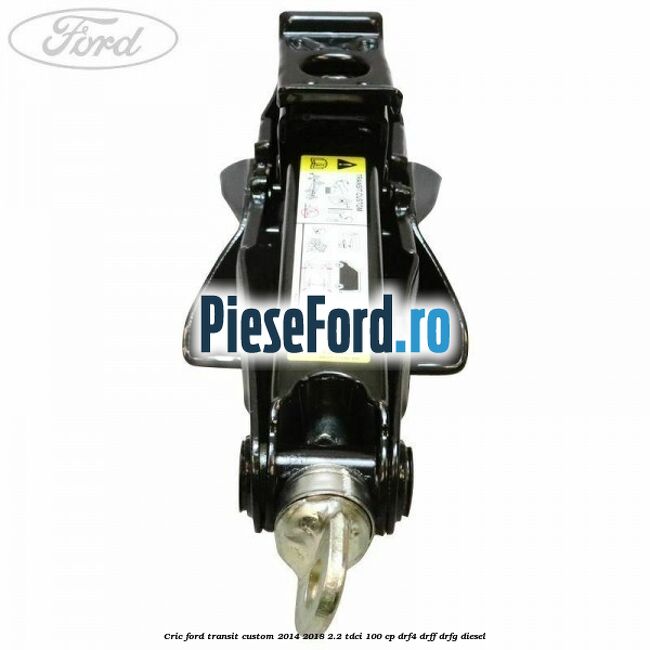 Cric Ford Transit Custom 2014-2018 2.2 TDCi 100 cp DRF4, DRFF, DRFG diesel