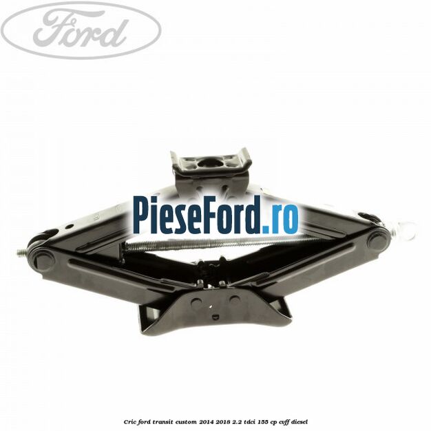 Cric Ford Transit Custom 2014-2018 2.2 TDCi 155 cp CVFF diesel