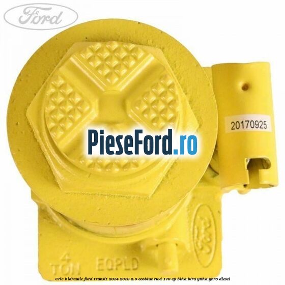 Cric hidraulic Ford Transit 2014-2018 2.0 EcoBlue RWD 170 cp BLHA, BLRA, YNHA, YNR6 diesel