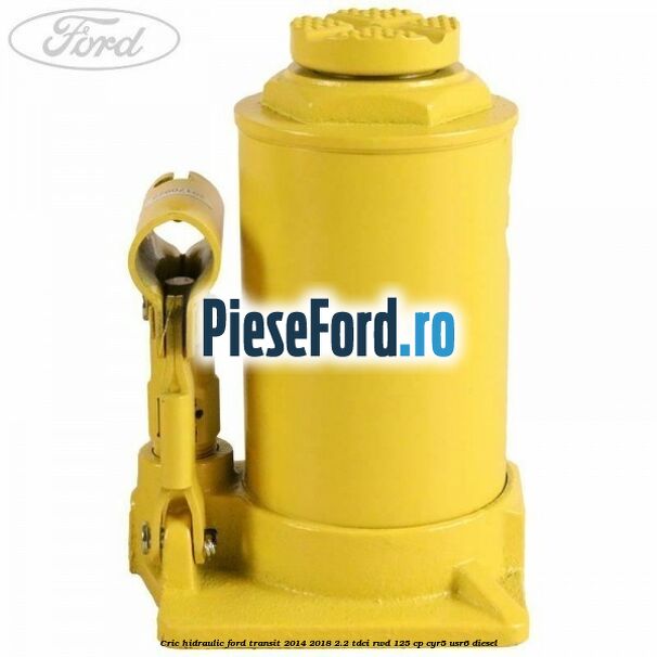 Cric hidraulic Ford Transit 2014-2018 2.2 TDCi RWD 125 cp