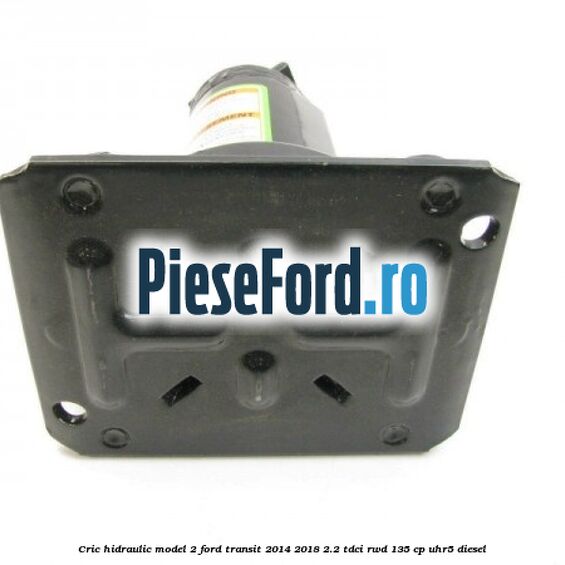 Cric hidraulic model 2 Ford Transit 2014-2018 2.2 TDCi RWD 135 cp Cric hidraulic model 2 Ford Transit 2014-2018 2.2 TDCi RWD 135 cp UHR5 diesel