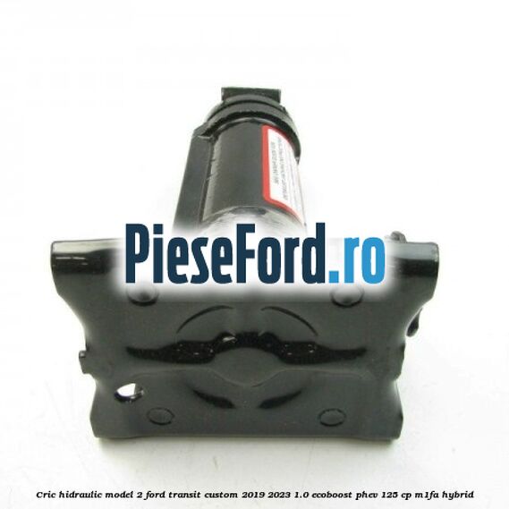 Cric hidraulic model 2 Ford Transit Custom 2019-2023 1.0 EcoBoost PHEV 125 cp M1FA Hybrid