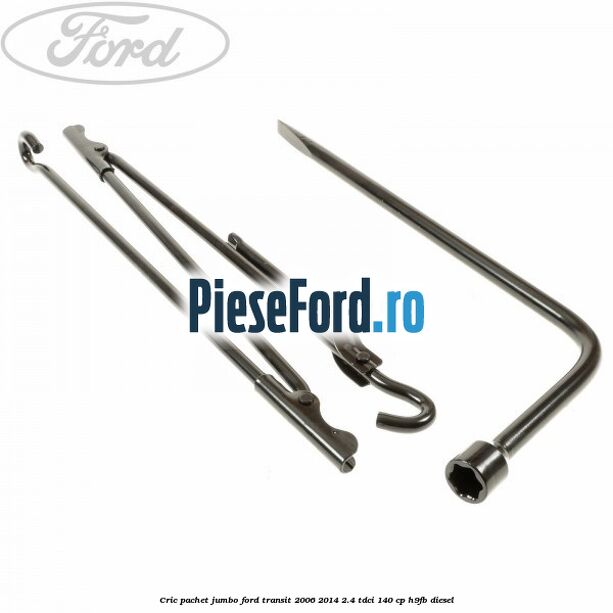 Cric pachet Jumbo Ford Transit 2006-2014 2.4 TDCi 140 cp H9FB diesel