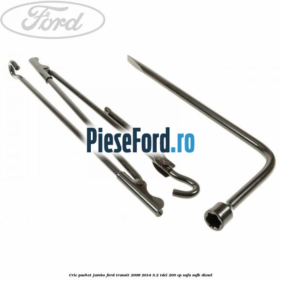 Cric pachet Jumbo Ford Transit 2006-2014 3.2 TDCi 200 cp SAFA, SAFB diesel