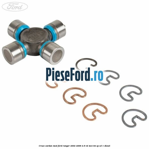 Cruce cardan 4WD Ford Ranger 2002-2006 2.5 TD 4x4 84 cp WL-T diesel