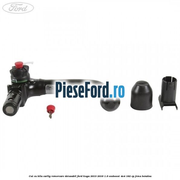 Cui cu bila carlig remorcare detasabil Ford Kuga 2013-2016 1.6 EcoBoost 4x4 182 cp JTMA benzina